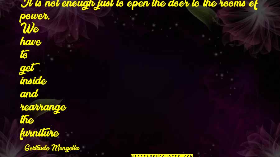 Caligo Quotes By Gertrude Mongella: It is not enough just to open the Caligo Quotes By Gertrude Mongella: It is not enough just to open the