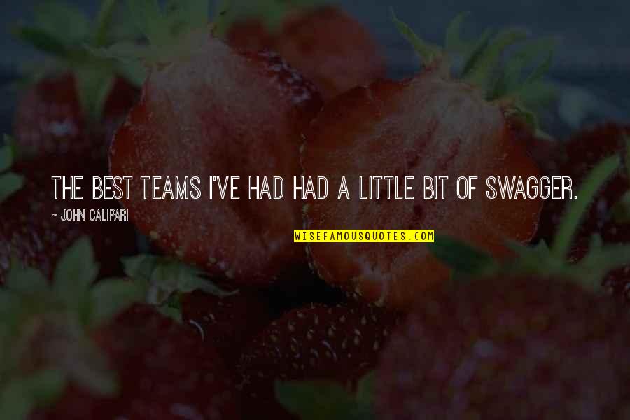 Calipari Quotes By John Calipari: The best teams I've had had a little Calipari Quotes By John Calipari: The best teams I've had had a little