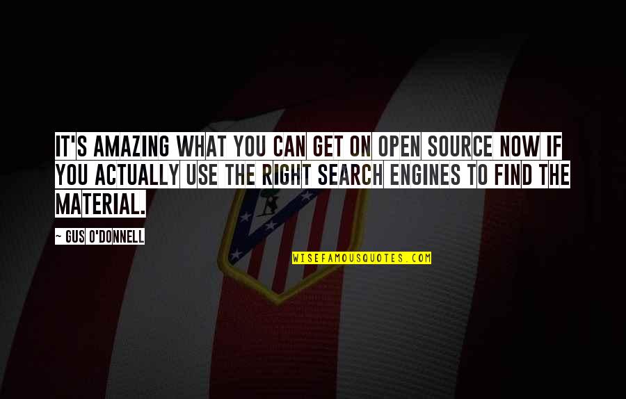 Calisthenic Quotes By Gus O'Donnell: It's amazing what you can get on open Calisthenic Quotes By Gus O'Donnell: It's amazing what you can get on open