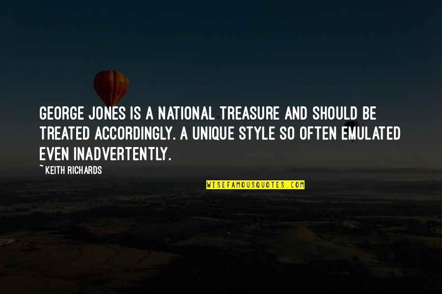 Calixto Garcia Quotes By Keith Richards: George Jones is a national treasure and should Calixto Garcia Quotes By Keith Richards: George Jones is a national treasure and should