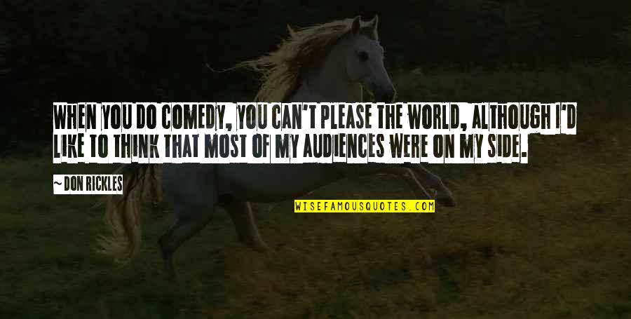 Calixto Ochoa Quotes By Don Rickles: When you do comedy, you can't please the Calixto Ochoa Quotes By Don Rickles: When you do comedy, you can't please the