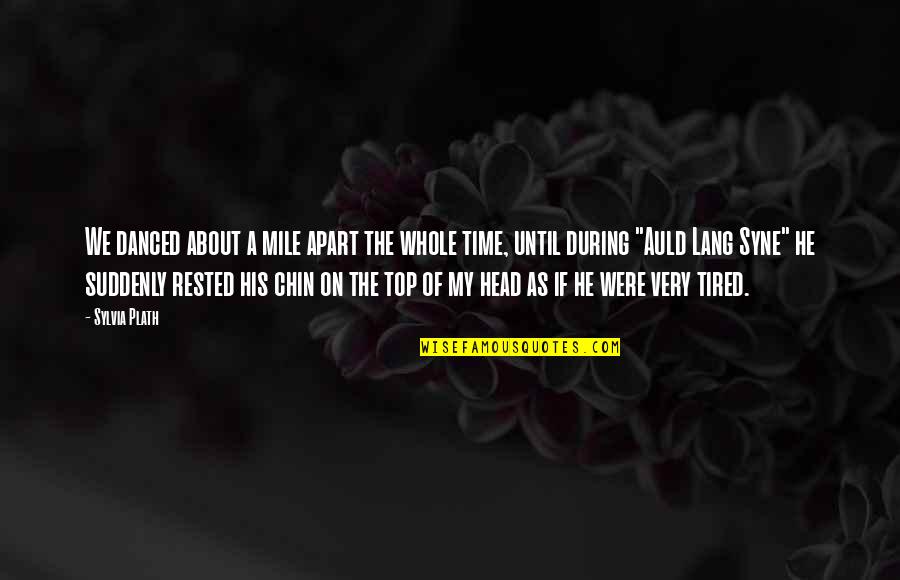 Call Centers Quotes By Sylvia Plath: We danced about a mile apart the whole Call Centers Quotes By Sylvia Plath: We danced about a mile apart the whole