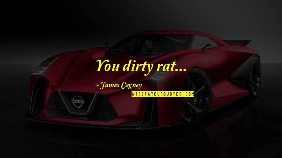 Call Down The Hawk Quotes By James Cagney: You dirty rat...