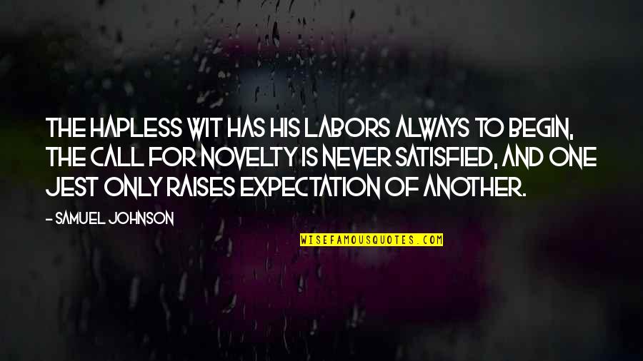 Call For Quotes By Samuel Johnson: The hapless wit has his labors always to