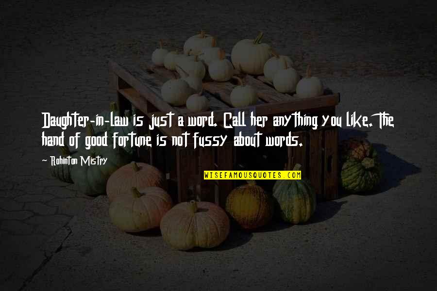 Call Her Quotes By Rohinton Mistry: Daughter-in-law is just a word. Call her anything Call Her Quotes By Rohinton Mistry: Daughter-in-law is just a word. Call her anything