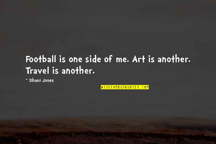 Call Of Duty 3 Death Quotes By Dhani Jones: Football is one side of me. Art is