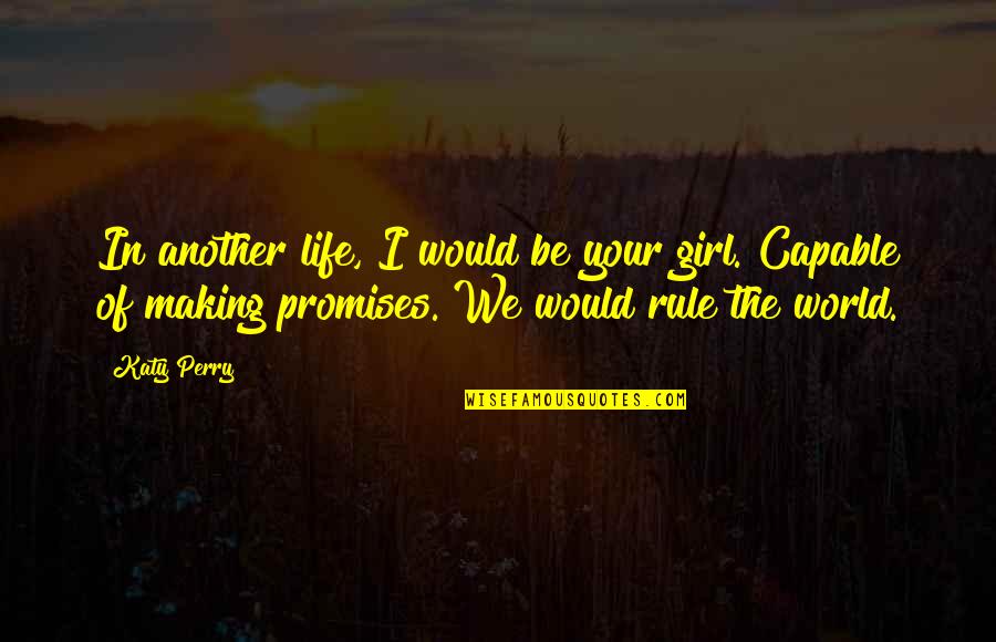 Call Of Duty Black Ops 2 Misty Quotes By Katy Perry: In another life, I would be your girl.
