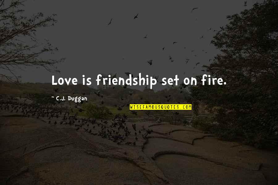 Call Of Duty World At War Marine Raiders Quotes By C.J. Duggan: Love is friendship set on fire. Call Of Duty World At War Marine Raiders Quotes By C.J. Duggan: Love is friendship set on fire.