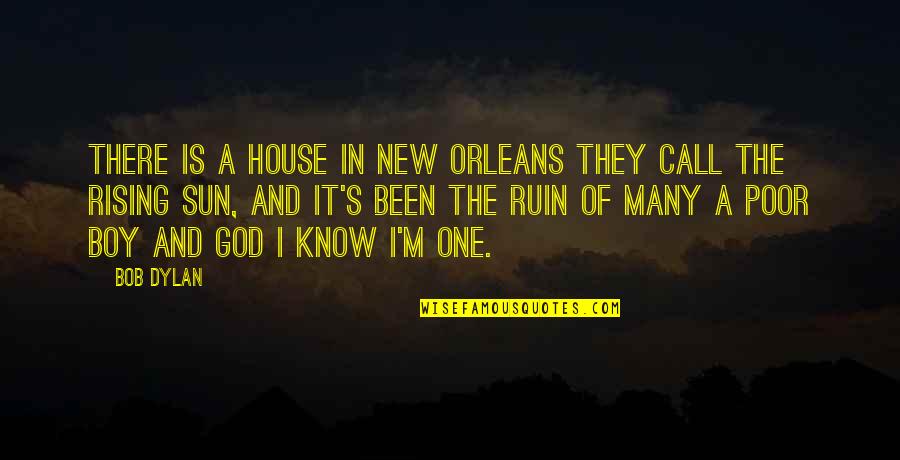 Call Of God Quotes By Bob Dylan: There is a house in New Orleans they