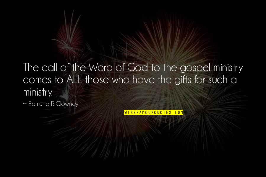 Call Of God Quotes By Edmund P. Clowney: The call of the Word of God to