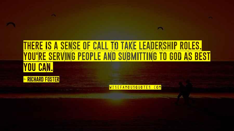 Call Of God Quotes By Richard Foster: There is a sense of call to take