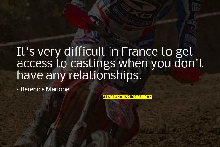Callados Quotes By Berenice Marlohe: It's very difficult in France to get access Callados Quotes By Berenice Marlohe: It's very difficult in France to get access