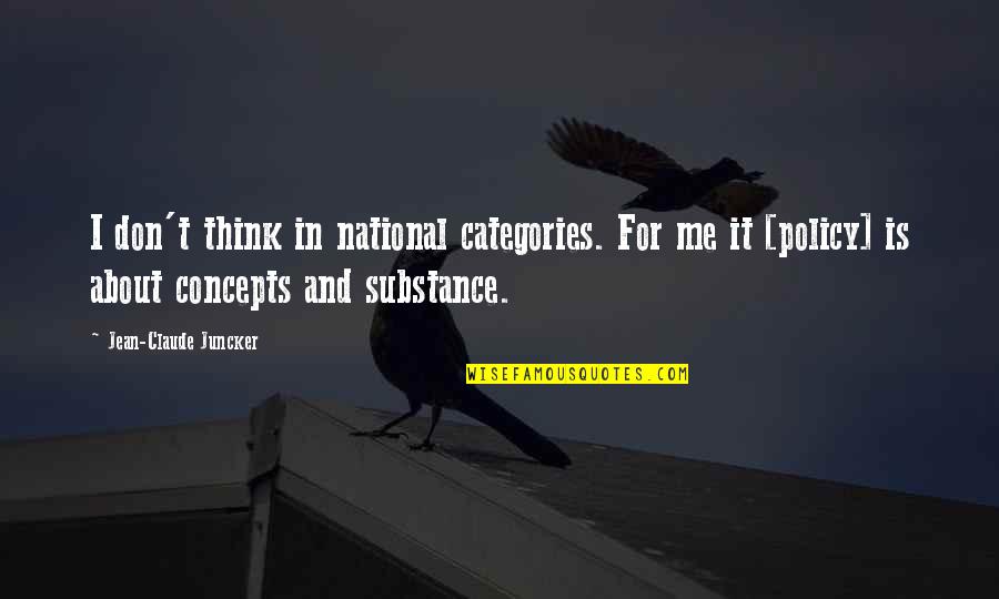 Callander Associates Quotes By Jean-Claude Juncker: I don't think in national categories. For me Callander Associates Quotes By Jean-Claude Juncker: I don't think in national categories. For me