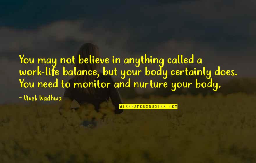 Called Life Quotes By Vivek Wadhwa: You may not believe in anything called a Called Life Quotes By Vivek Wadhwa: You may not believe in anything called a