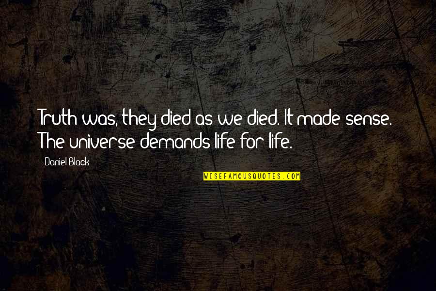 Called The Police In Me Quotes By Daniel Black: Truth was, they died as we died. It