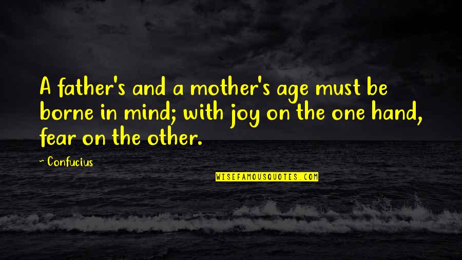 Callejon In English Quotes By Confucius: A father's and a mother's age must be