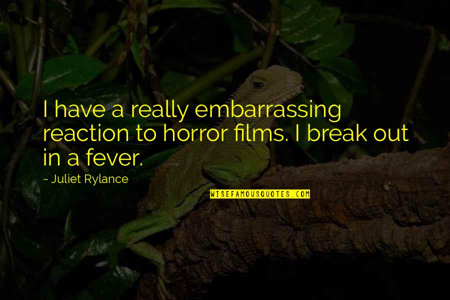 Callie And Arizona Love Quotes By Juliet Rylance: I have a really embarrassing reaction to horror