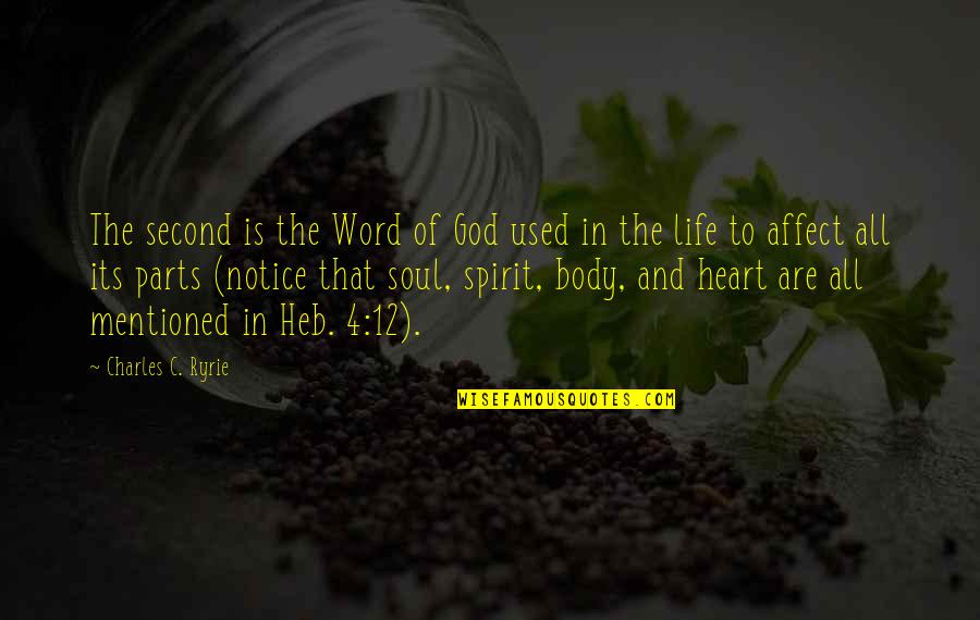 Callie Rose Quotes By Charles C. Ryrie: The second is the Word of God used Callie Rose Quotes By Charles C. Ryrie: The second is the Word of God used