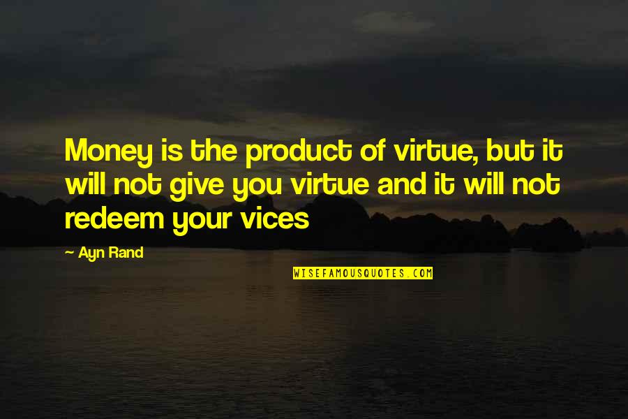 Calligaris Bar Quotes By Ayn Rand: Money is the product of virtue, but it