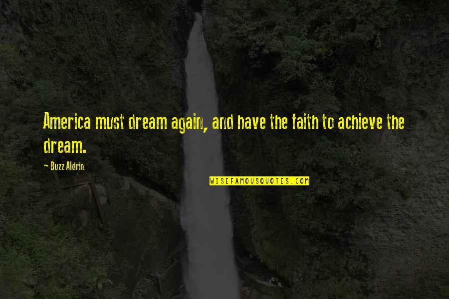 Calligraphers Near Quotes By Buzz Aldrin: America must dream again, and have the faith