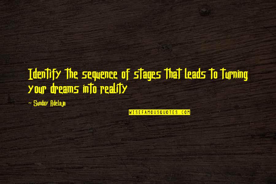 Calling Dreams Quotes By Sunday Adelaja: Identify the sequence of stages that leads to