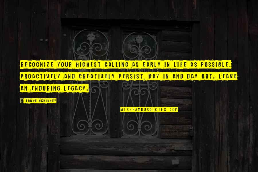 Calling It A Day Quotes By Frank McKinney: Recognize your highest calling as early in life