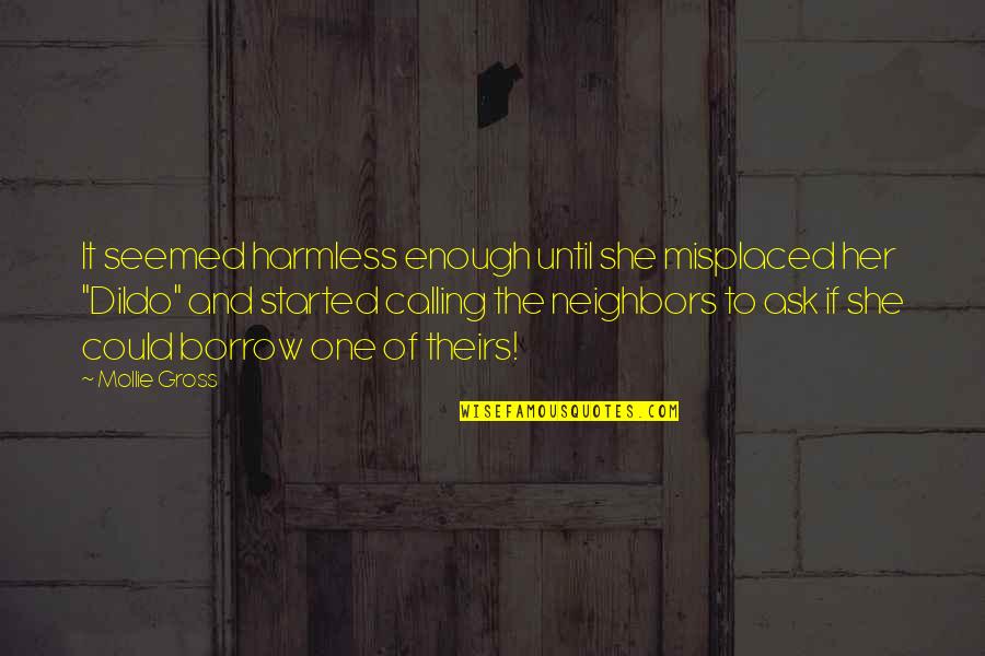 Calling It Quotes By Mollie Gross: It seemed harmless enough until she misplaced her Calling It Quotes By Mollie Gross: It seemed harmless enough until she misplaced her