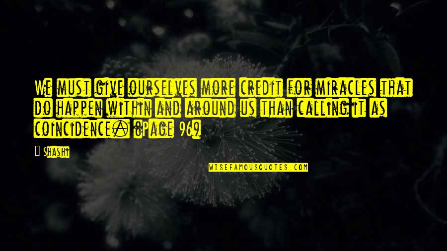 Calling Quotes Quotes By Shashi: We must give ourselves more credit for miracles Calling Quotes Quotes By Shashi: We must give ourselves more credit for miracles