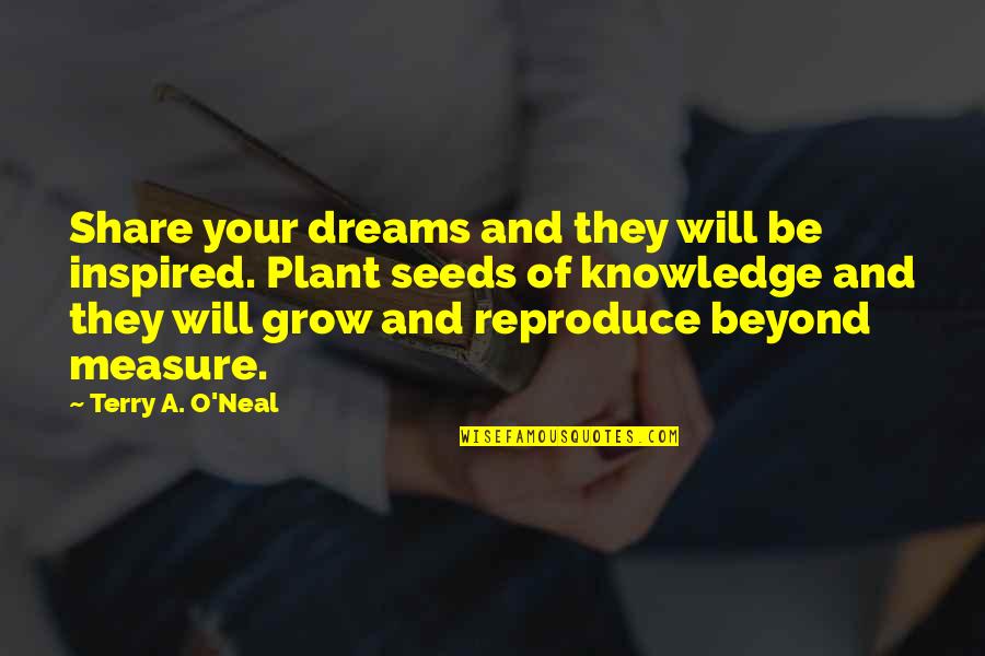 Calling Quotes Quotes By Terry A. O'Neal: Share your dreams and they will be inspired.