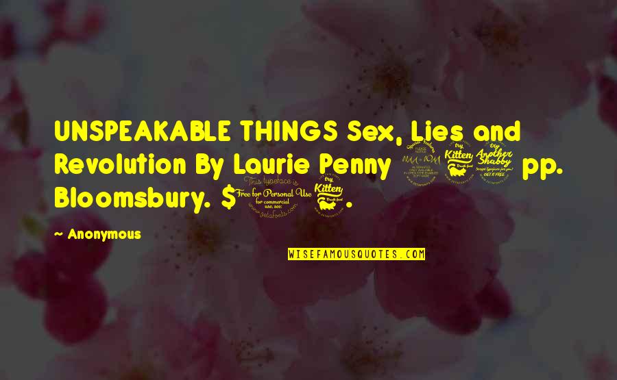 Calling Someone Ugly Quotes By Anonymous: UNSPEAKABLE THINGS Sex, Lies and Revolution By Laurie