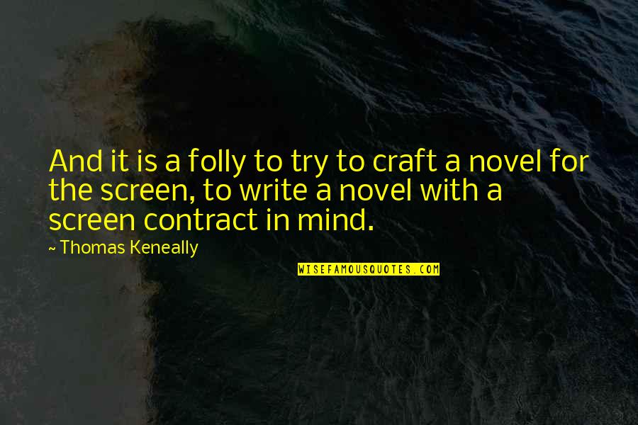 Calliper Quotes By Thomas Keneally: And it is a folly to try to