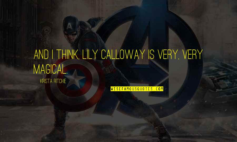 Calloway Quotes By Krista Ritchie: And I think, Lily Calloway is very, very