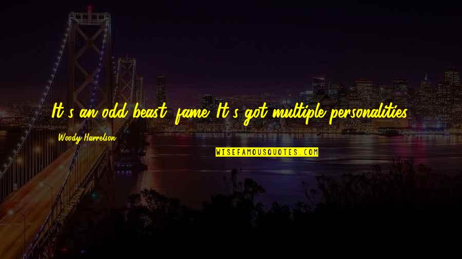 Callowhill Furniture Quotes By Woody Harrelson: It's an odd beast, fame. It's got multiple Callowhill Furniture Quotes By Woody Harrelson: It's an odd beast, fame. It's got multiple