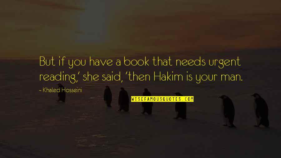 Callum And Harper Quotes By Khaled Hosseini: But if you have a book that needs