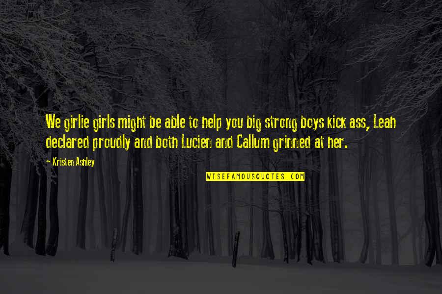 Callum Quotes By Kristen Ashley: We girlie girls might be able to help