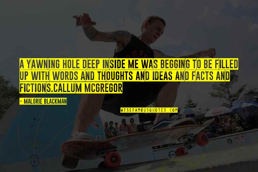 Callum Quotes By Malorie Blackman: A yawning hole deep inside me was begging