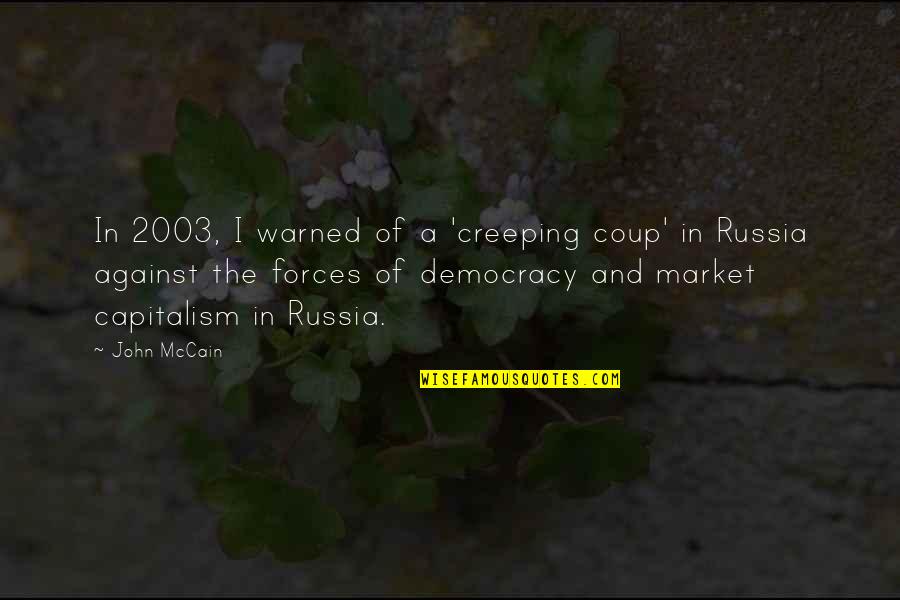 Calluses Treatment Quotes By John McCain: In 2003, I warned of a 'creeping coup' Calluses Treatment Quotes By John McCain: In 2003, I warned of a 'creeping coup'