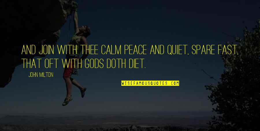 Calm And Quiet Quotes By John Milton: And join with thee calm Peace and Quiet,