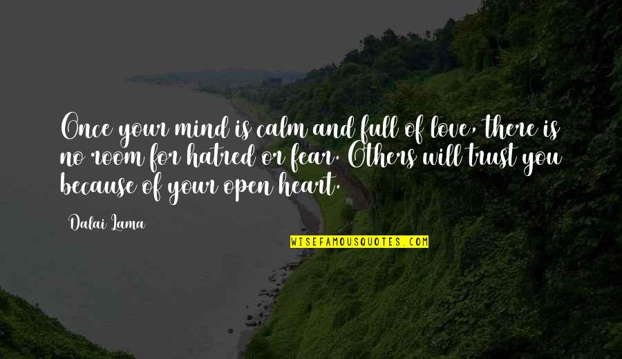 Calm Heart Quotes By Dalai Lama: Once your mind is calm and full of