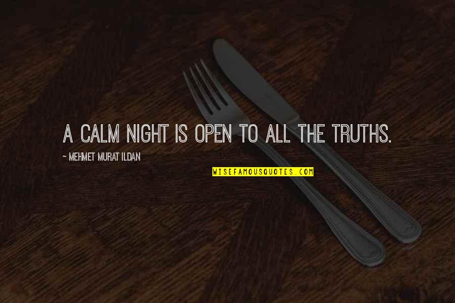 Calm Quotes By Mehmet Murat Ildan: A calm night is open to all the