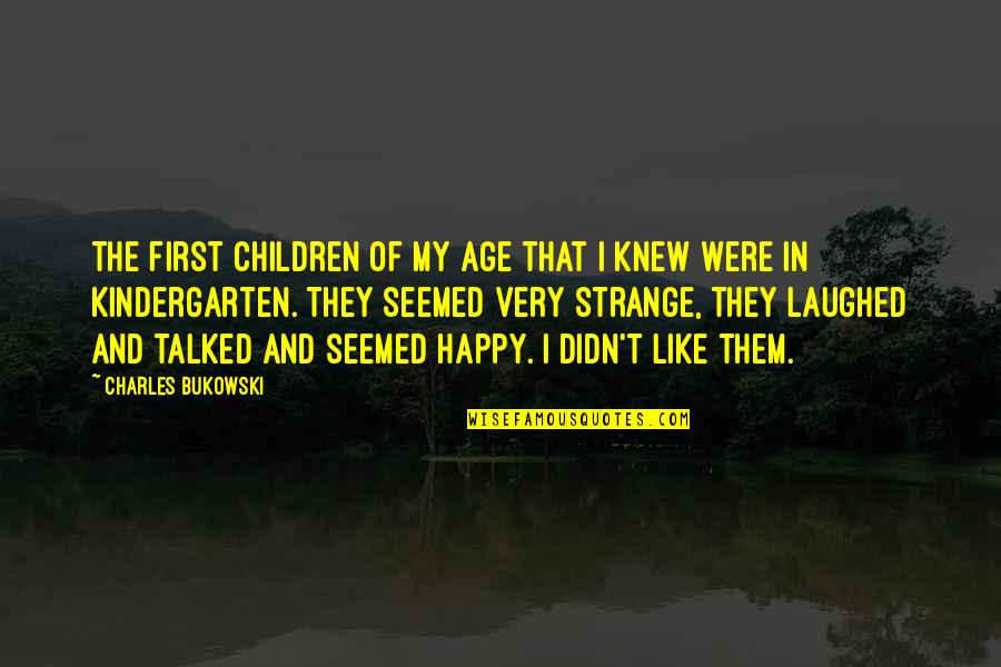 Calm Sky Quotes By Charles Bukowski: The first children of my age that I