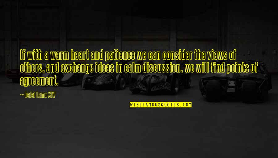 Calm Your Heart Quotes By Dalai Lama XIV: If with a warm heart and patience we Calm Your Heart Quotes By Dalai Lama XIV: If with a warm heart and patience we