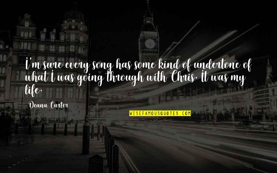 Calmest Person Quotes By Deana Carter: I'm sure every song has some kind of Calmest Person Quotes By Deana Carter: I'm sure every song has some kind of