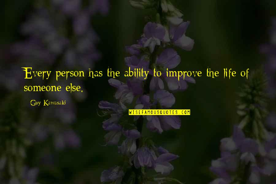 Calming Down Quotes By Guy Kawasaki: Every person has the ability to improve the