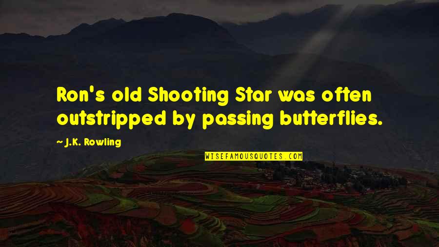 Calming Ones Mind Quotes By J.K. Rowling: Ron's old Shooting Star was often outstripped by