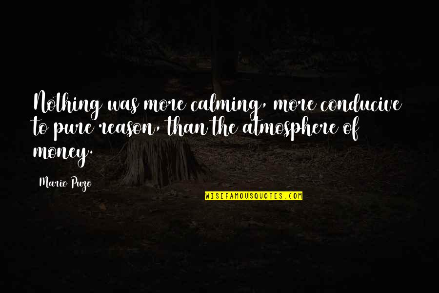 Calming Quotes By Mario Puzo: Nothing was more calming, more conducive to pure