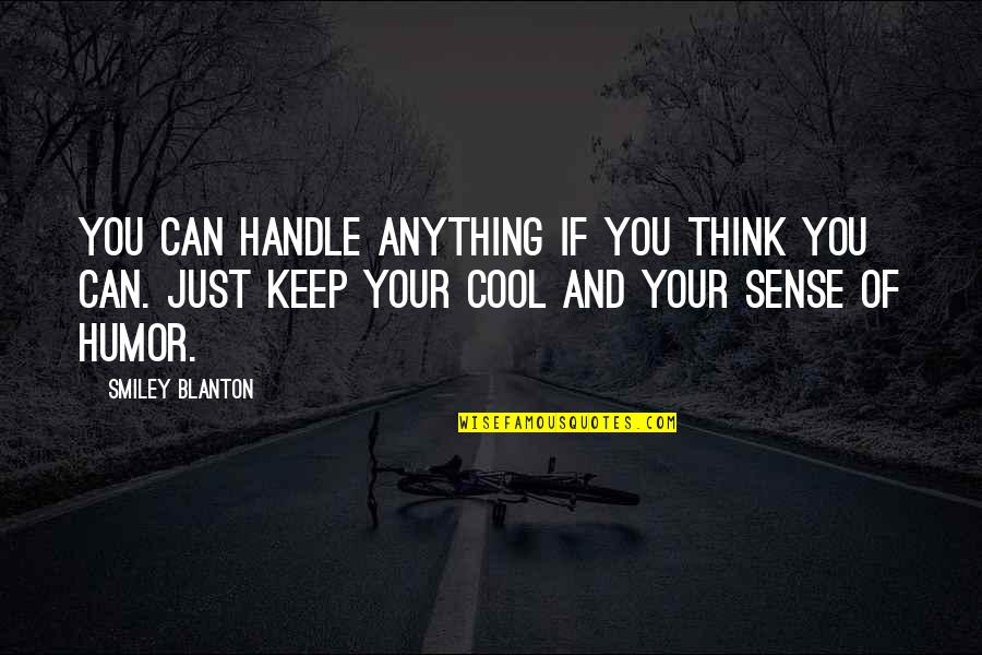 Calming Quotes By Smiley Blanton: You can handle anything if you think you
