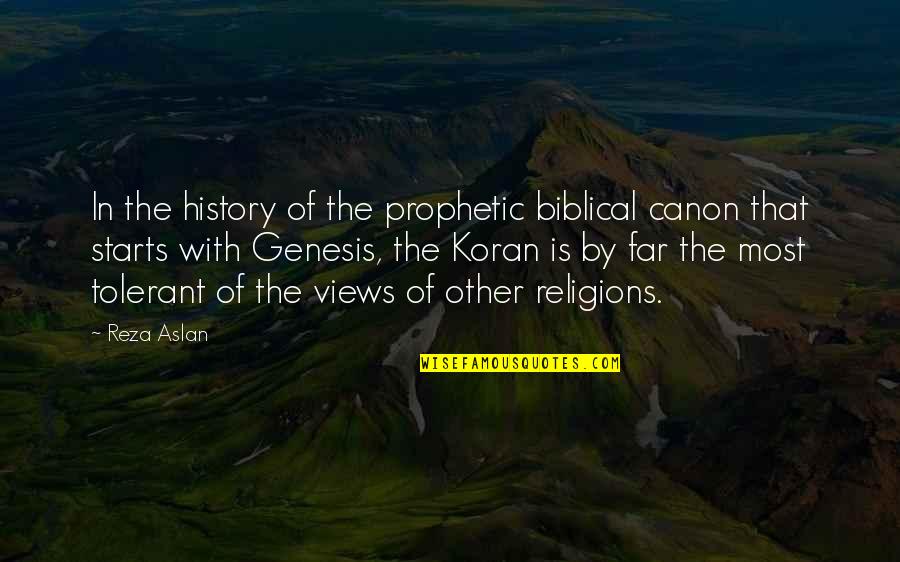 Calmness Of The Sea Quotes By Reza Aslan: In the history of the prophetic biblical canon