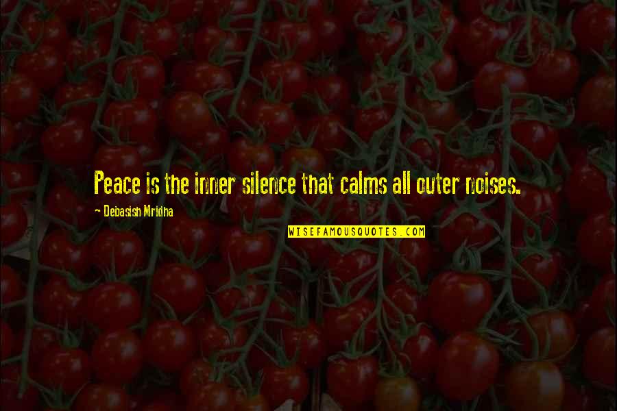 Calms Quotes By Debasish Mridha: Peace is the inner silence that calms all