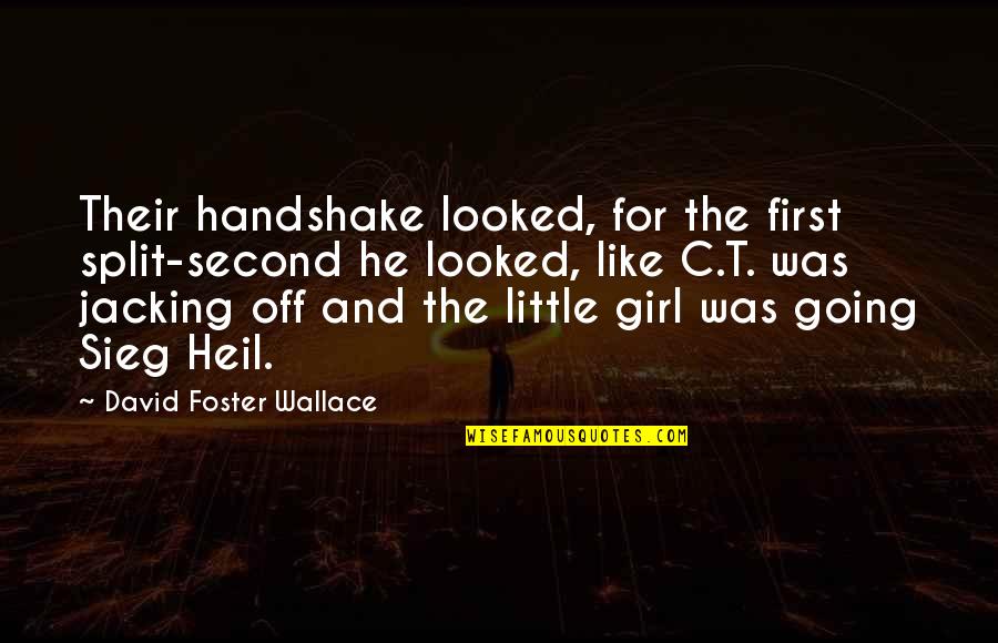 Calonge Brand Quotes By David Foster Wallace: Their handshake looked, for the first split-second he